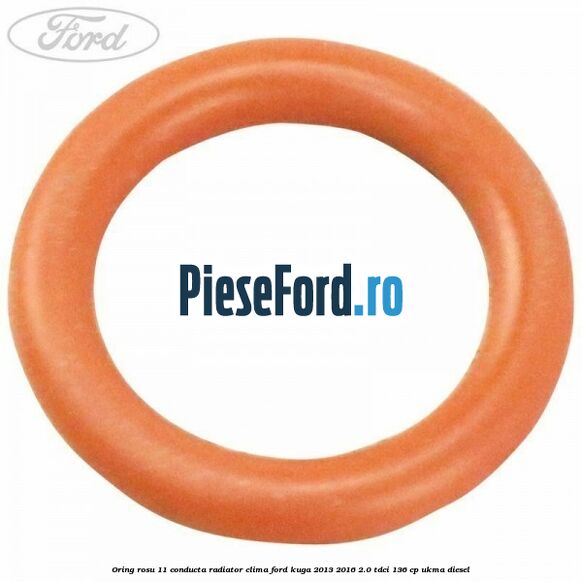 Oring rosu 11 conducta radiator clima Ford Kuga 2013-2016 2.0 TDCi 136 cp UKMA diesel