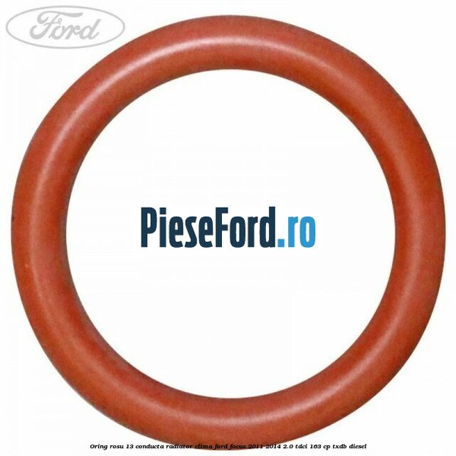 Oring rosu 13 conducta radiator clima Ford Focus 2011-2014 2.0 TDCi 163 cp TXDB diesel