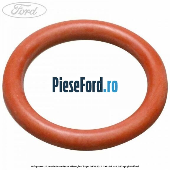 Oring rosu 13 conducta radiator clima Ford Kuga 2008-2012 2.0 TDCI 4x4 140 cp UFDA diesel