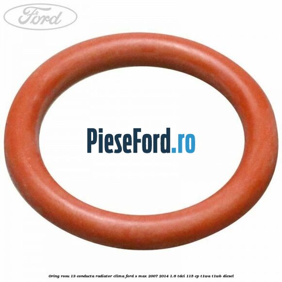 Oring rosu 13 conducta radiator clima Ford S-Max 2007-2014 1.6 TDCi 115 cp T1WA, T1WB diesel