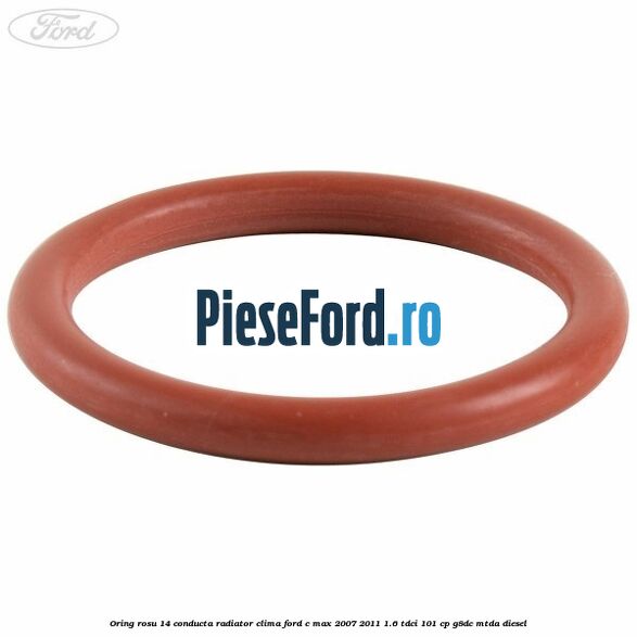 Oring rosu 14 conducta radiator clima Ford C-Max 2007-2011 1.6 TDCi 101 cp G8DC, MTDA diesel