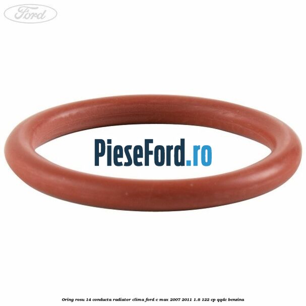 Oring rosu 14 conducta radiator clima Ford C-Max 2007-2011 1.8 122 cp QQDC benzina