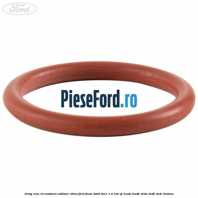 Oring rosu 14 conducta radiator clima Ford Focus 2008-2011 1.6 100 cp HWDA, HWDB, SHDA, SHDB, SHDC benzina