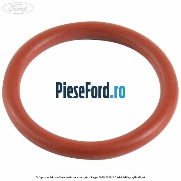Oring rosu 14 conducta radiator clima Ford Kuga 2008-2012 2.0 TDCI 140 cp UFDA diesel