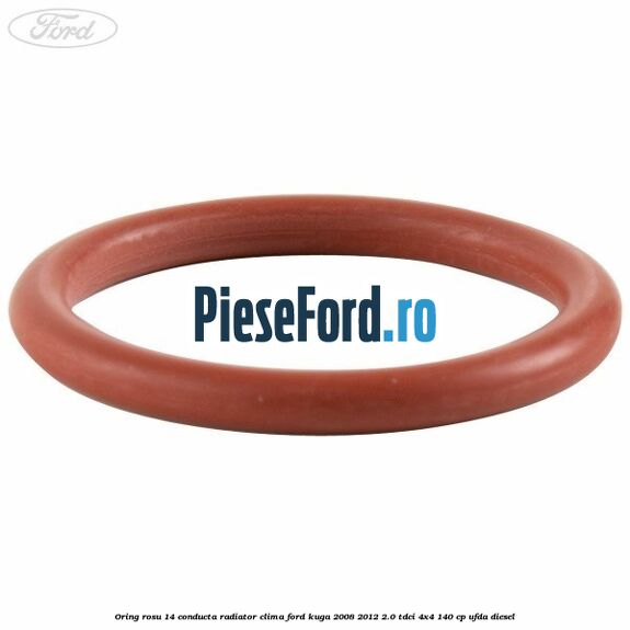 Oring rosu 14 conducta radiator clima Ford Kuga 2008-2012 2.0 TDCI 4x4 140 cp Oring rosu 14 conducta radiator clima Ford Kuga 2008-2012 2.0 TDCI 4x4 140 cp UFDA diesel