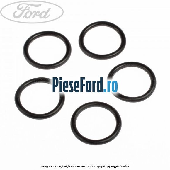 Oring senzor ABS Ford Focus 2008-2011 1.8 125 cp Q7DA, QQDA, QQDB benzina
