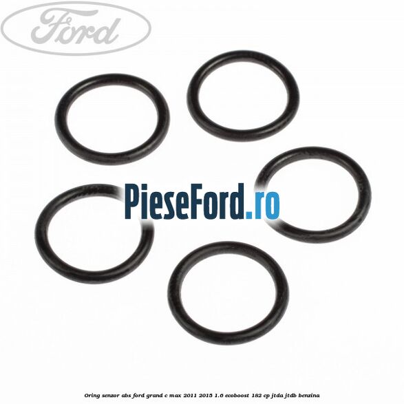 Oring senzor ABS Ford Grand C-Max 2011-2015 1.6 EcoBoost 182 cp JTDA, JTDB benzina