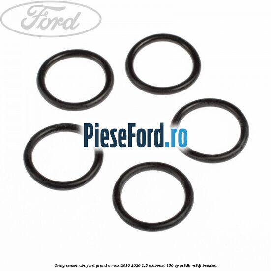 Oring senzor ABS Ford Grand C-Max 2016-2020 1.5 EcoBoost 150 cp M8DB, M8DF benzina