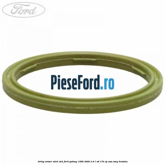 Oring senzor nivel ulei Ford Galaxy 1995-2000 2.8 i V6 174 cp AAA, AMY benzina