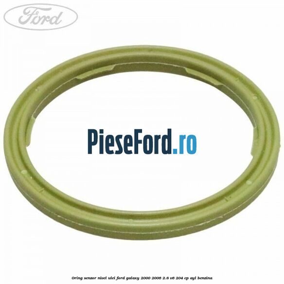 Oring senzor nivel ulei Ford Galaxy 2000-2006 2.8 V6 204 cp AYL benzina