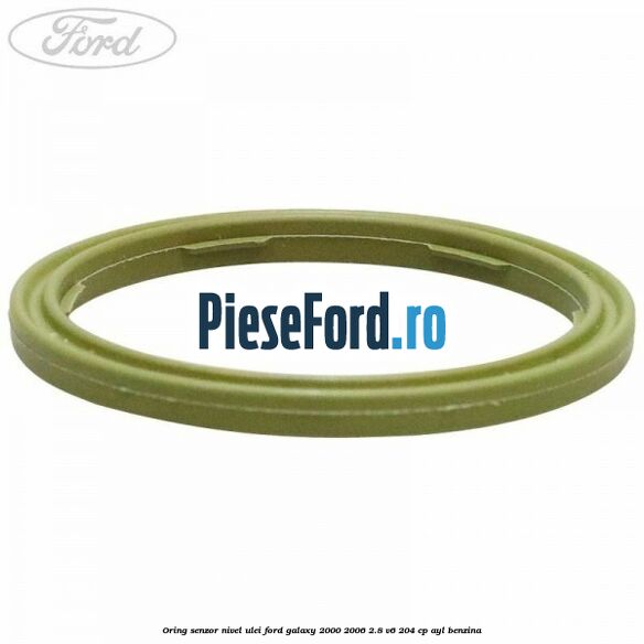 Oring senzor nivel ulei Ford Galaxy 2000-2006 2.8 V6 204 cp AYL benzina