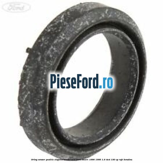 Oring senzor pozitie clapeta acceleratie Ford Escort 1990-1995 1.8 4x4 130 cp RQB benzina