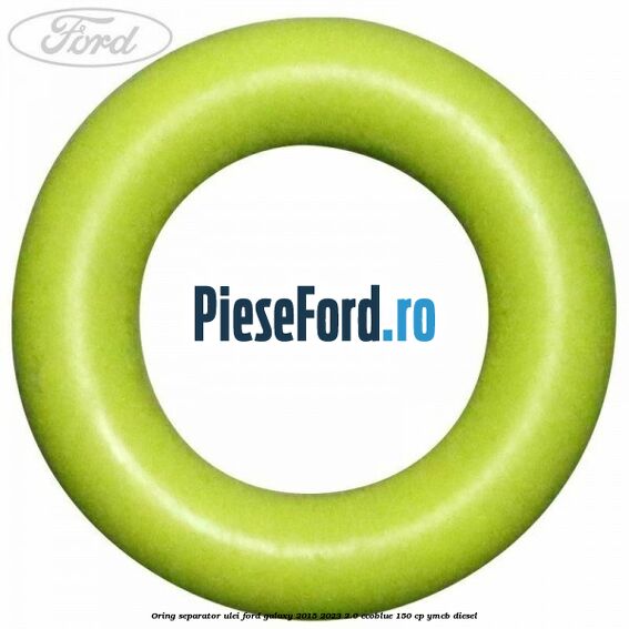 Oring separator ulei Ford Galaxy 2015-2023 2.0 EcoBlue 150 cp Oring separator ulei Ford Galaxy 2015-2023 2.0 EcoBlue 150 cp YMCB diesel