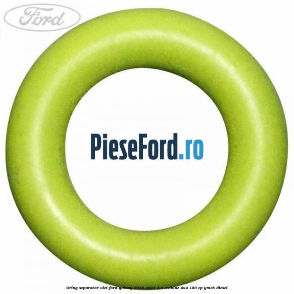 Oring separator ulei Ford Galaxy 2015-2023 2.0 EcoBlue 4x4 150 cp Oring separator ulei Ford Galaxy 2015-2023 2.0 EcoBlue 4x4 150 cp YMCB diesel