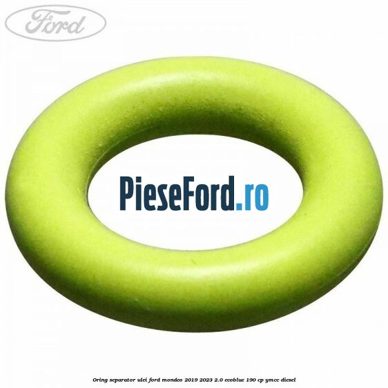 Oring separator ulei Ford Mondeo 2019-2023 2.0 EcoBlue 190 cp YMCC diesel