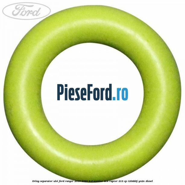 Oring separator ulei Ford Ranger 2019-2022 2.0 EcoBlue 4x4 Raptor 213 cp T20DD0J, YN2X diesel