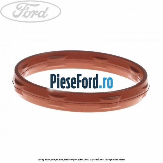 Oring sorb pompa ulei Ford Ranger 2006-2012 2.5 TDCi 4x4 143 cp WLAA diesel