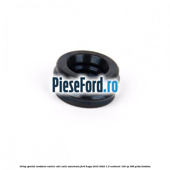 Oring special conducta racitor ulei cutie automata Ford Kuga 2019-2023 1.5 EcoBoost 183 cp 996, Y1DA benzina