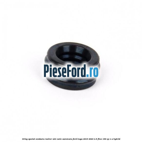 Oring special conducta racitor ulei cutie automata Ford Kuga 2019-2023 2.5 FHEV 190 cp n/a hybrid