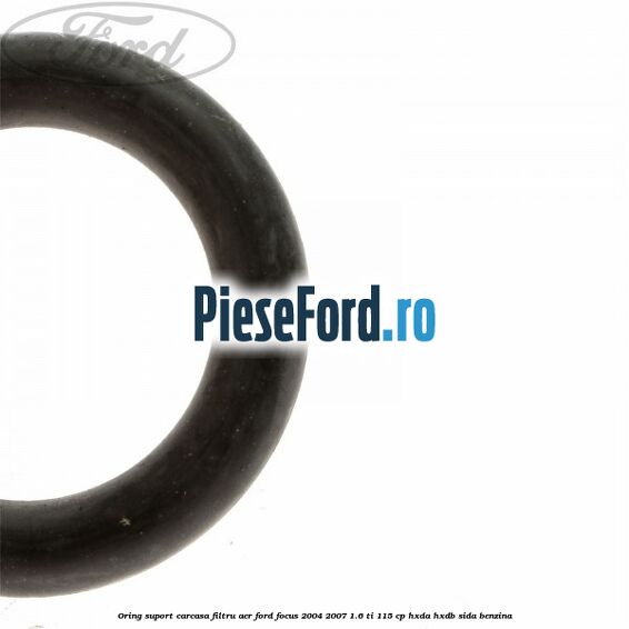Oring suport carcasa filtru aer Ford Focus 2004-2007 1.6 Ti 115 cp HXDA, HXDB, SIDA benzina