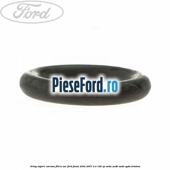 Oring suport carcasa filtru aer Ford Focus 2004-2007 2.0 145 cp Oring suport carcasa filtru aer Ford Focus 2004-2007 2.0 145 cp AODA, AODB, AODE, SYDA benzina