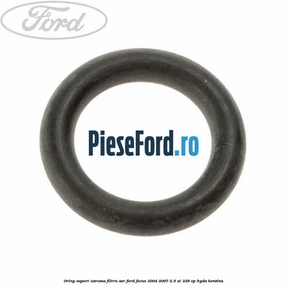 Oring suport carcasa filtru aer Ford Focus 2004-2007 2.5 ST 225 cp