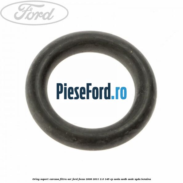 Oring suport carcasa filtru aer Ford Focus 2008-2011 2.0 145 cp AODA, AODB, AODE, SYDA benzina
