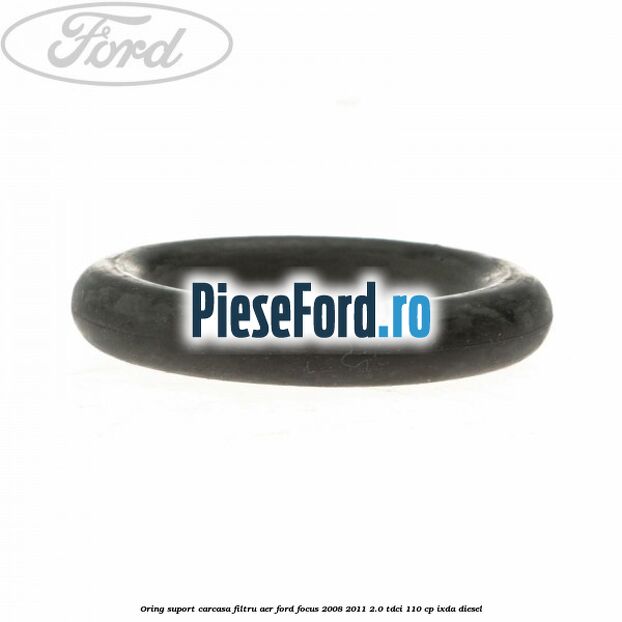 Oring suport carcasa filtru aer Ford Focus 2008-2011 2.0 TDCi 110 cp Oring suport carcasa filtru aer Ford Focus 2008-2011 2.0 TDCi 110 cp IXDA diesel