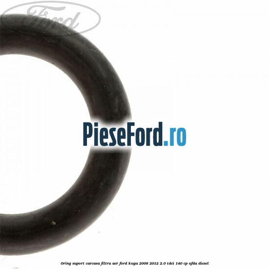 Oring suport carcasa filtru aer Ford Kuga 2008-2012 2.0 TDCI 140 cp UFDA diesel