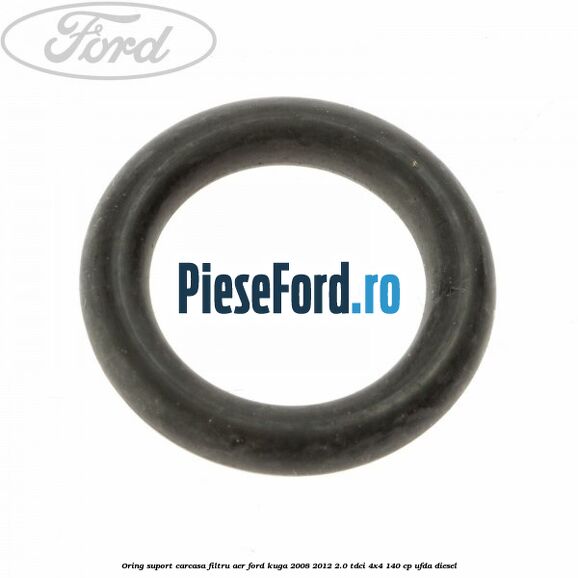 Oring suport carcasa filtru aer Ford Kuga 2008-2012 2.0 TDCI 4x4 140 cp UFDA diesel