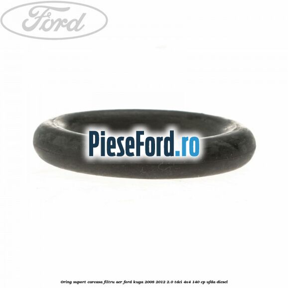 Oring suport carcasa filtru aer Ford Kuga 2008-2012 2.0 TDCI 4x4 140 cp UFDA diesel