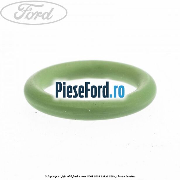 Oring suport joja ulei Ford S-Max 2007-2014 2.5 ST 220 cp HUWA benzina