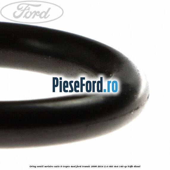 Oring ventil aerisire cutie 6 trepte 4WD Ford Transit 2006-2014 2.4 TDCi 4x4 140 cp H9FB diesel