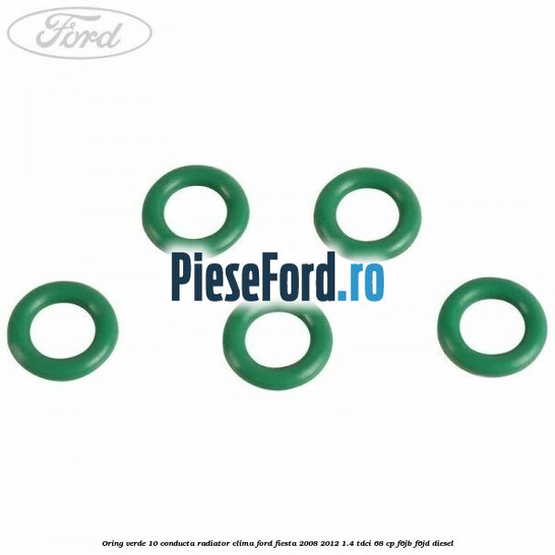 Oring verde 10 conducta radiator clima Ford Fiesta 2008-2012 1.4 TDCi 68 cp F6JB, F6JD diesel