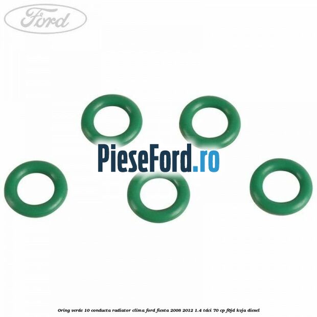 Oring verde 10 conducta radiator clima Ford Fiesta 2008-2012 1.4 TDCi 70 cp F6JD, KVJA diesel