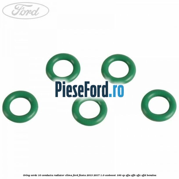 Oring verde 10 conducta radiator clima Ford Fiesta 2013-2017 1.0 EcoBoost 100 cp SFJA, SFJB, SFJC, SFJD benzina