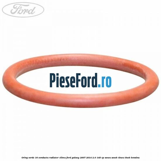Oring verde 16 conducta radiator clima Ford Galaxy 2007-2014 2.0 145 cp AOWA, AOWB, TBWA, TBWB benzina