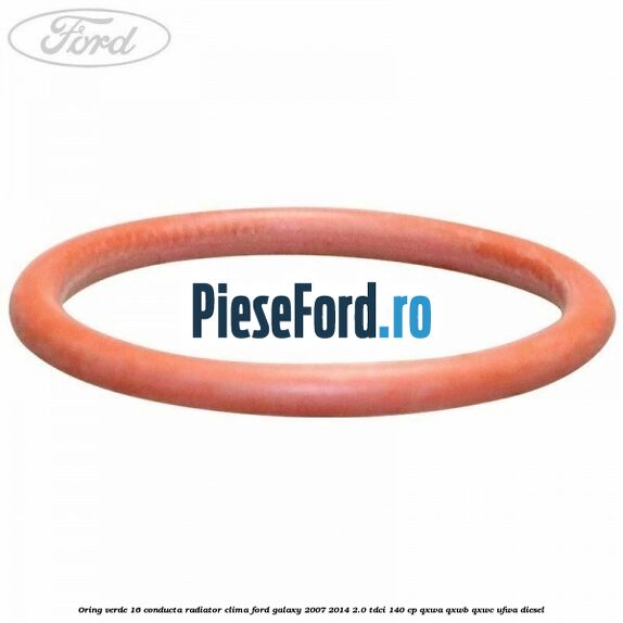 Oring verde 16 conducta radiator clima Ford Galaxy 2007-2014 2.0 TDCi 140 cp QXWA, QXWB, QXWC, UFWA diesel