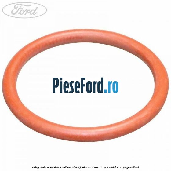 Oring verde 16 conducta radiator clima Ford S-Max 2007-2014 1.8 TDCi 125 cp QYWA diesel