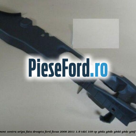 Ormanent contra aripa fata dreapta Ford Focus 2008-2011 1.6 TDCi 109 cp G8DA, G8DB, G8DD, G8DE, G8DF diesel