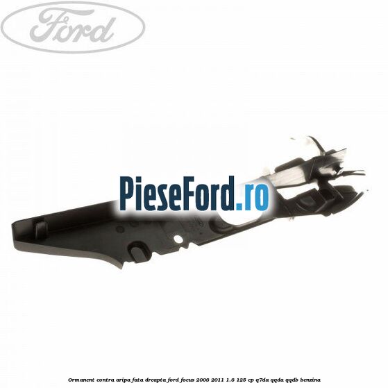 Ormanent contra aripa fata dreapta Ford Focus 2008-2011 1.8 125 cp Ormanent contra aripa fata dreapta Ford Focus 2008-2011 1.8 125 cp Q7DA, QQDA, QQDB benzina
