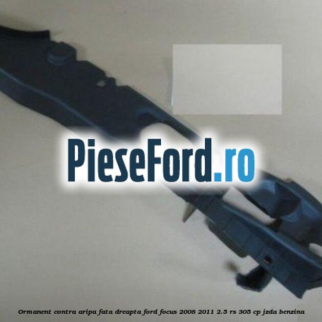Ormanent contra aripa fata dreapta Ford Focus 2008-2011 2.5 RS 305 cp JZDA benzina