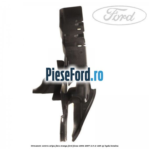 Ormanent contra aripa fata stanga Ford Focus 2004-2007 2.5 ST 225 cp