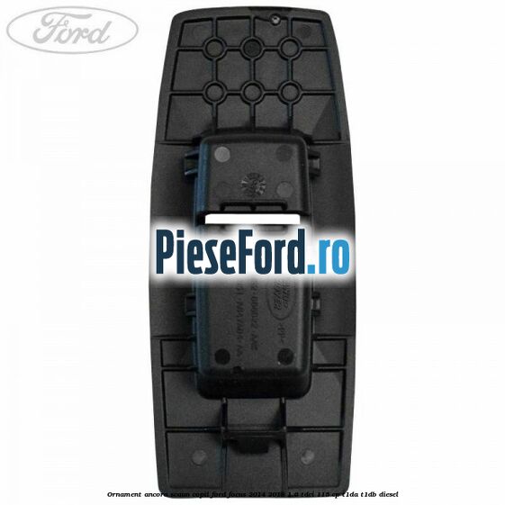 Ornament ancora scaun copil Ford Focus 2014-2018 1.6 TDCi 115 cp T1DA, T1DB diesel