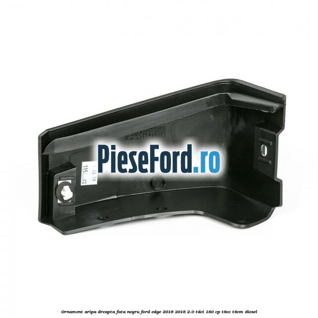 Ornament aripa dreapta fata negru Ford Edge 2016-2018 2.0 TDCi 180 cp T8CC, T8CM diesel