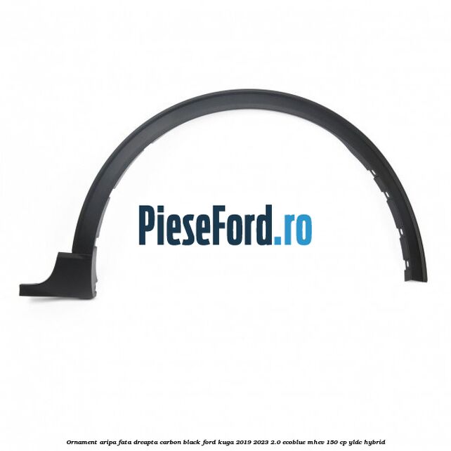 Ornament aripa fata dreapta carbon black Ford Kuga 2019-2023 2.0 EcoBlue mHEV 150 cp YLDC hybrid