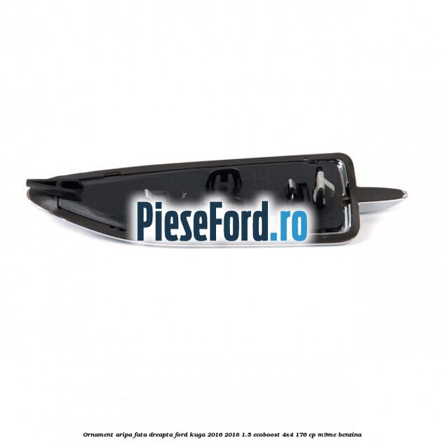 Ornament aripa fata dreapta Ford Kuga 2016-2018 1.5 EcoBoost 4x4 176 cp Ornament aripa fata dreapta Ford Kuga 2016-2018 1.5 EcoBoost 4x4 176 cp M9ME benzina