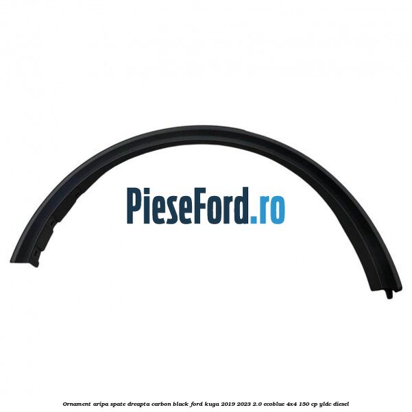 Ornament aripa spate dreapta carbon black Ford Kuga 2019-2023 2.0 EcoBlue 4x4 150 cp YLDC diesel