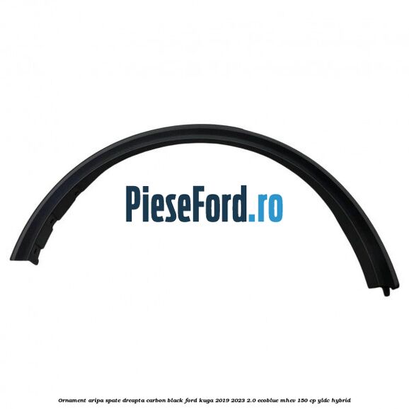 Ornament aripa spate dreapta carbon black Ford Kuga 2019-2023 2.0 EcoBlue mHEV 150 cp YLDC hybrid