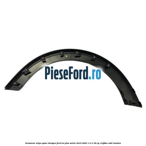 Ornament aripa spate dreapta Ford Ka plus Active 2019-2020 1.2 Ti 85 cp C12FDOS, ENBI benzina